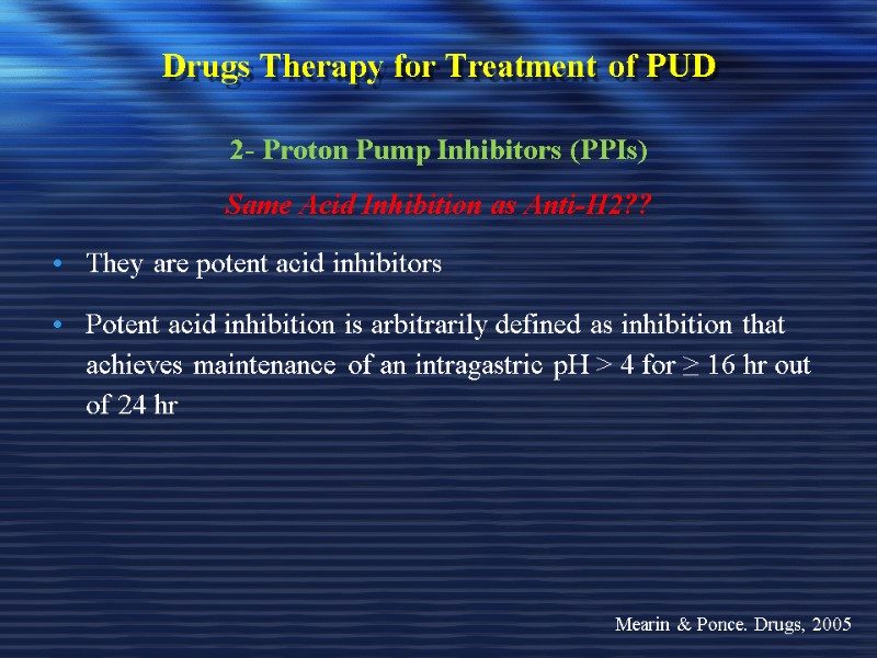 Drugs Therapy for Treatment of PUD 2- Proton Pump Inhibitors (PPIs) Same Acid Inhibition